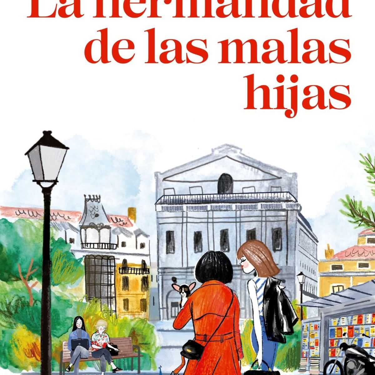PLAZA & JANES - Libro La hermandad de las malas hijas - Vanessa Montfort