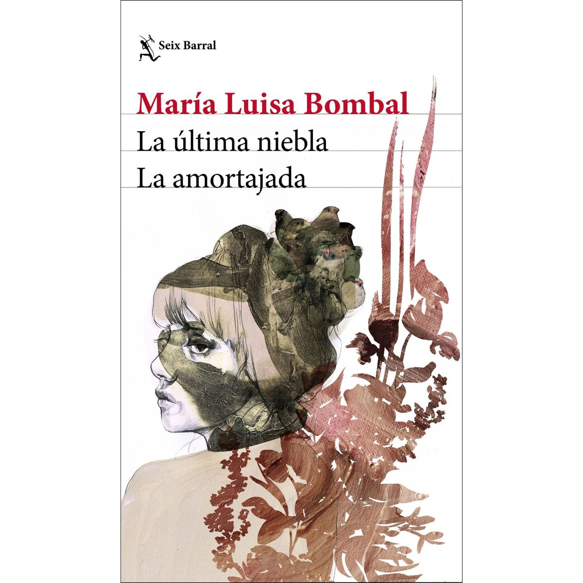 SEIX BARRAL - La Última Niebla - La Amortajada - María Luisa Bombal