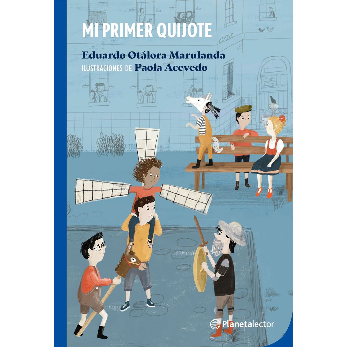 PLANETA - Libro Mi primer Quijote - Eduardo Otálora Marulanda