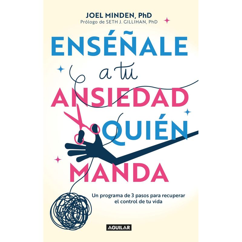 AGUILAR - Libro Enséñale a tu ansiedad quién manda - Joel Minden -