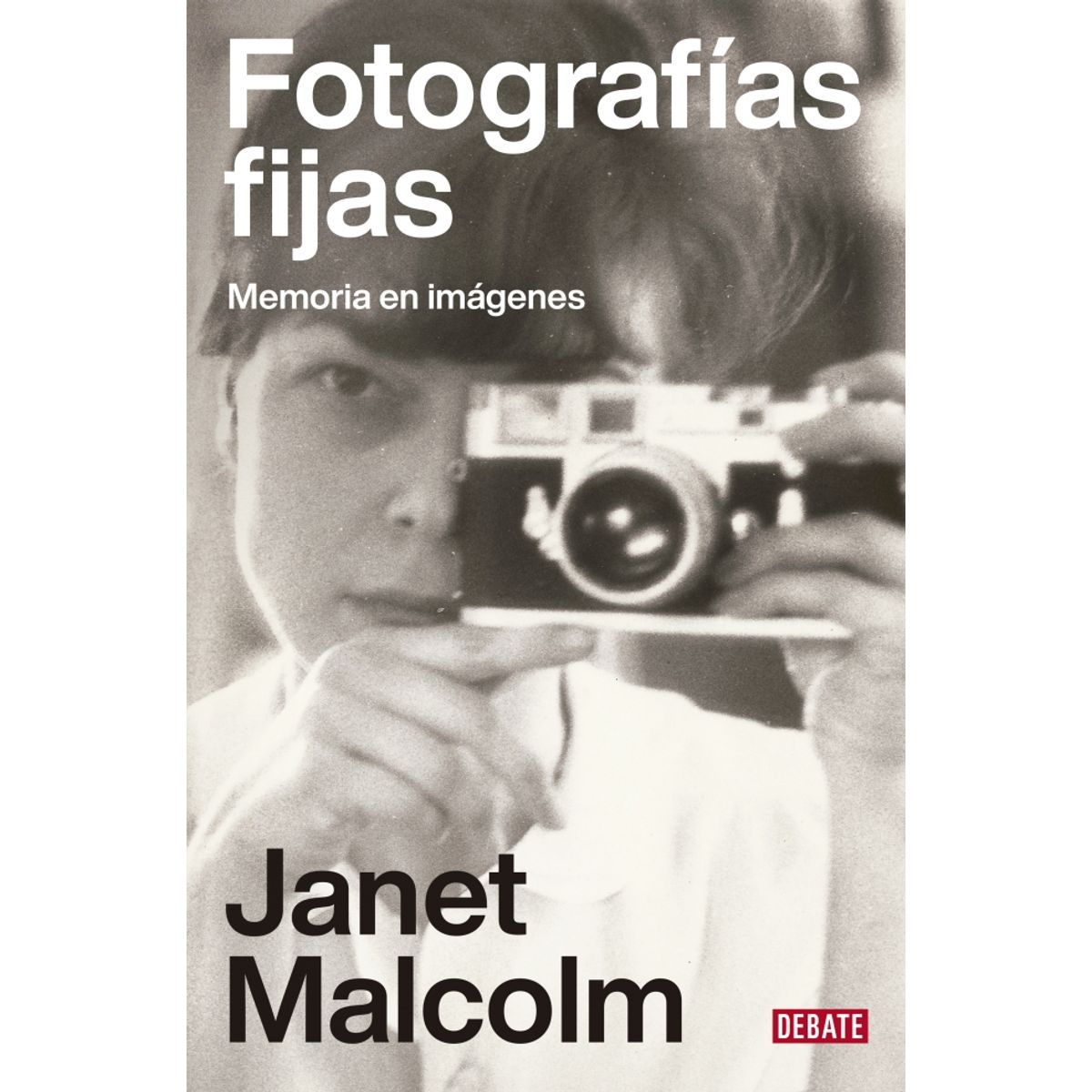 DEBATE - Libro Fotografías fijas - Janet Malcolm