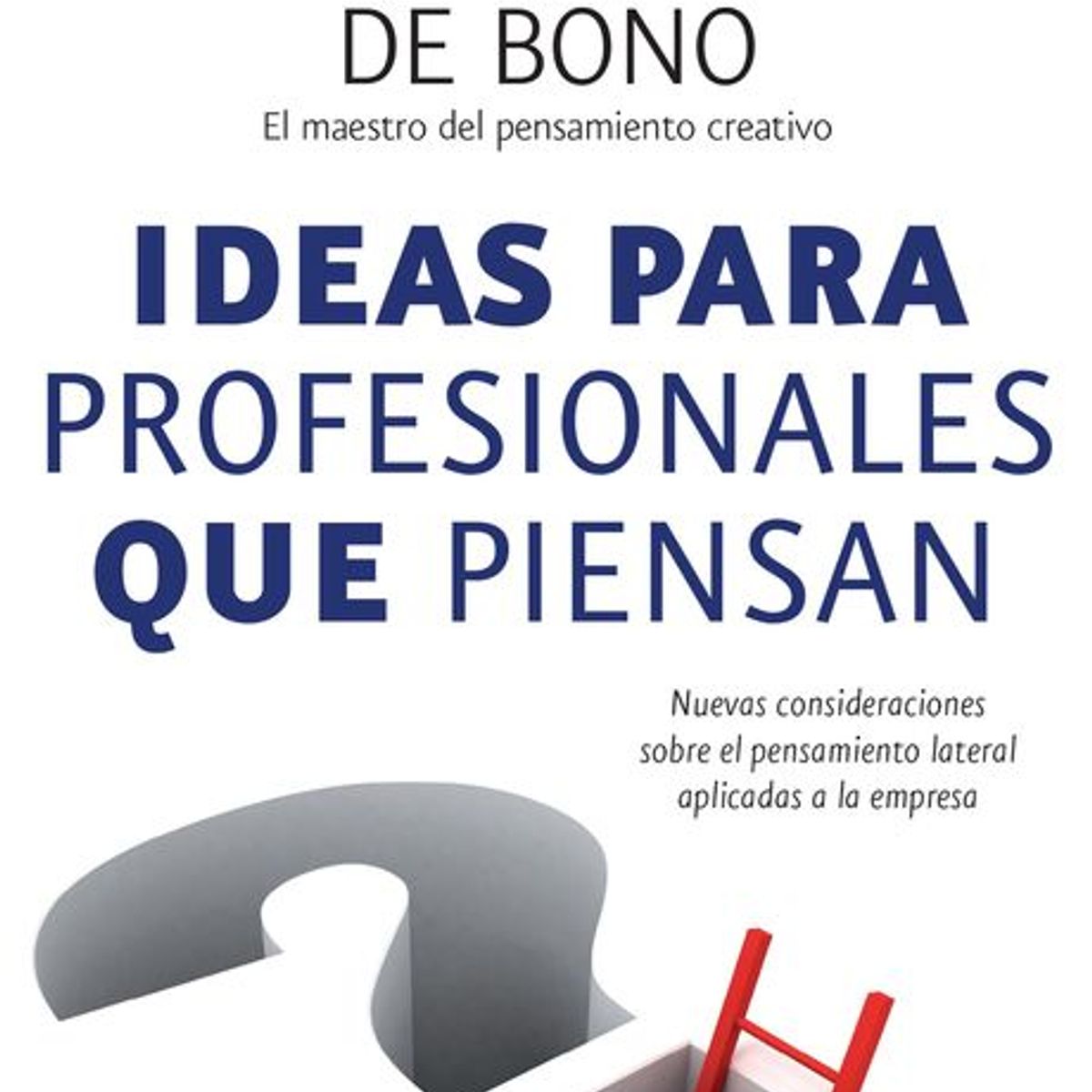 PLANETA - Libro Ideas para profesionales que piensan - Edward de Bo-no
