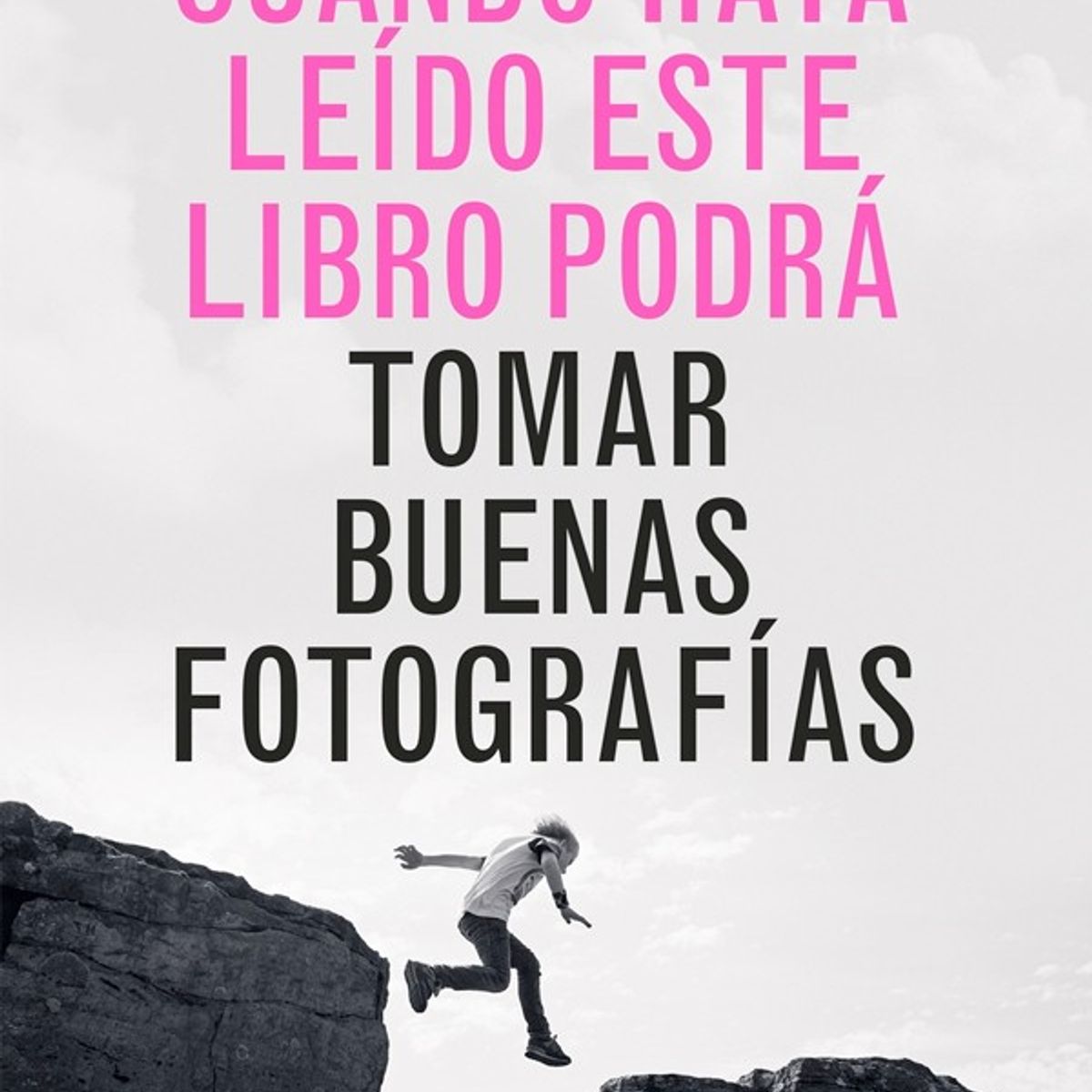 BLUME - Cuando haya leído este libro podrá tomar buenas fotografías