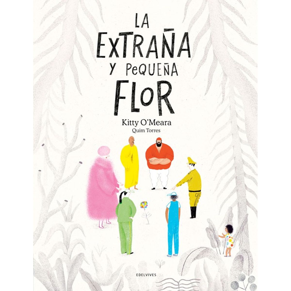 EDELVIVES - La Extraña Y Pequeña Flor