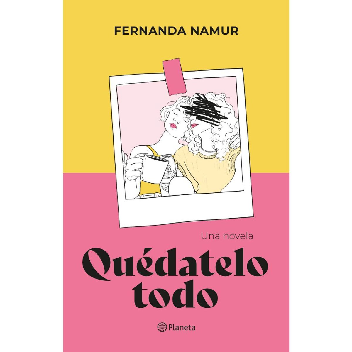 PLANETA - Quedatelo Todo - Una novela