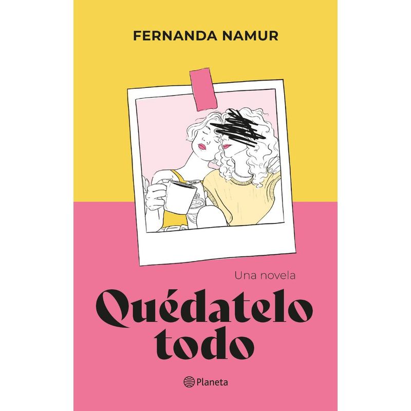 PLANETA - Quedatelo Todo - Una novela