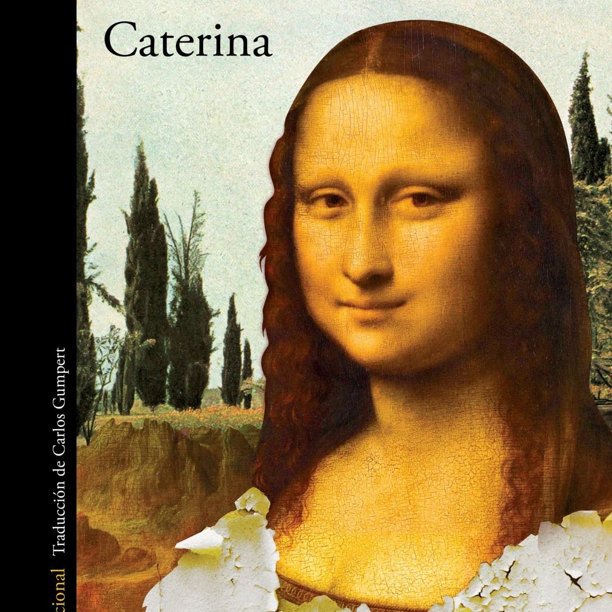 ALFAGUARA - Libro Caterina - Carlos Vecce