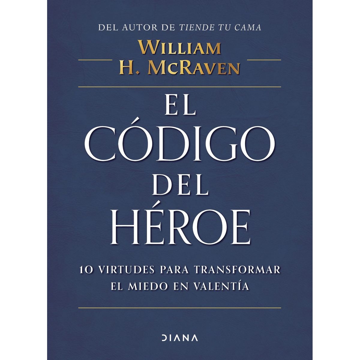 DIANA - Libro El Código Del Héroe - William H. Mcraven
