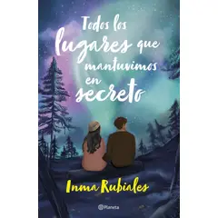 PLANETA - Todos los lugares que mantuvimos en secreto - Inma Rubiales