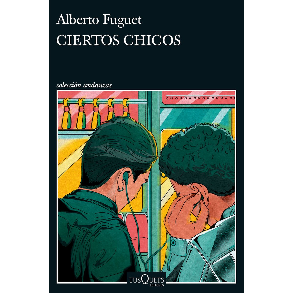 TUSQUETS - Libro Ciertos chicos - Alberto Fuguet