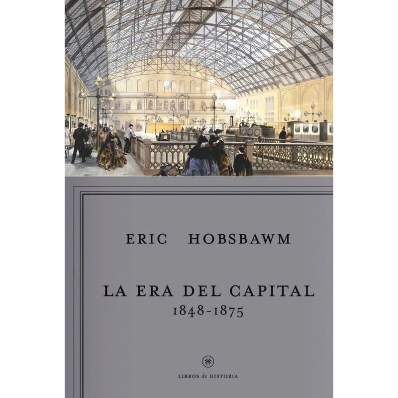 CRITICA - Libro La era del capital, 1848-1875 - Eric Hobsbawm