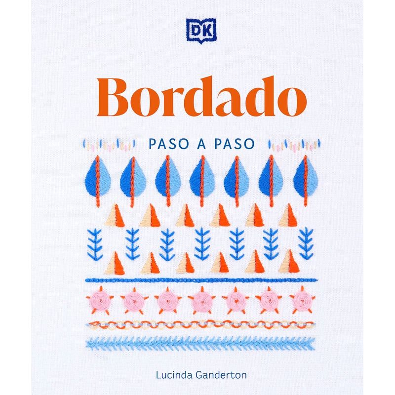 EDITORIAL DK - Libro Bordado paso a paso - LUCINDA GANDERTON