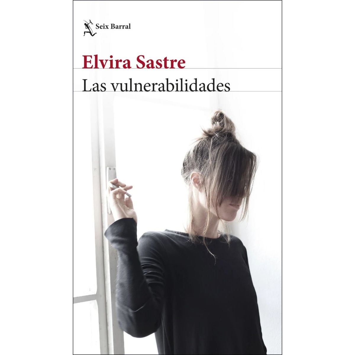 SEIX BARRAL - Libro Las vulnerabilidades - Elvira Sastre