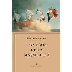 CRITICA - Libro Los ecos de La Marsellesa - Eric Hobsbawm