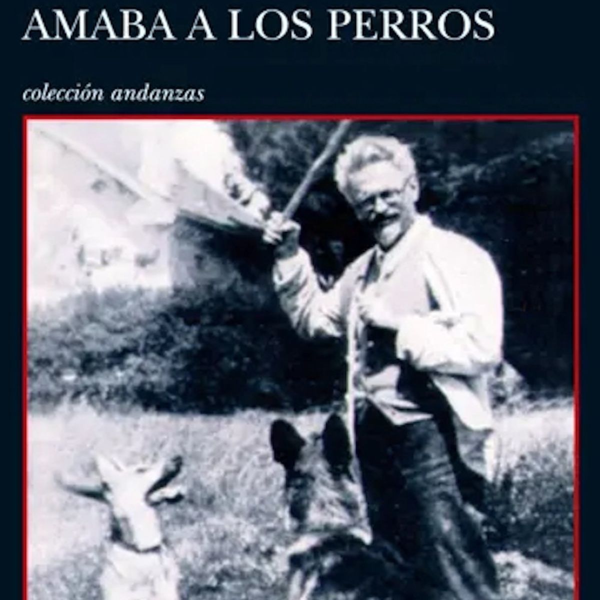 TUSQUETS - Libro El hombre que amaba a los perros - Leonardo Padura