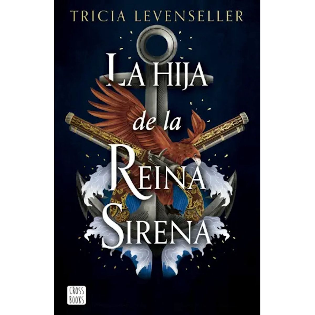 CROSS BOOKS - Libro La hija de la Reina Sirena - Tricia Levenseller