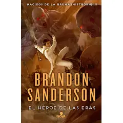 NOVA - Nacidos de la bruma 3: El Héroe de las Eras - B. Sanderson -