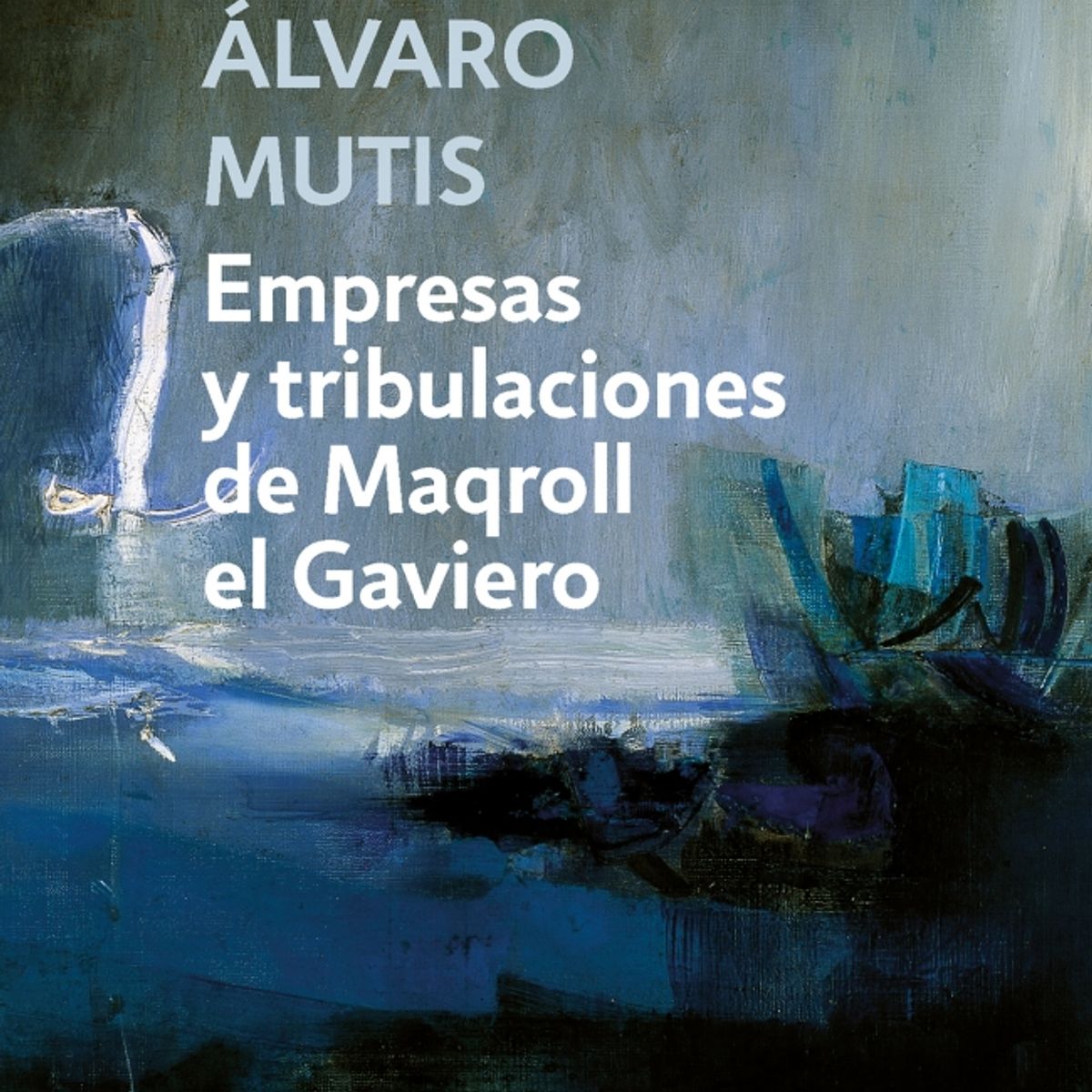 DEBOLSILLO - Libro Empresas y tribulaciones de Maqroll el Gaviero