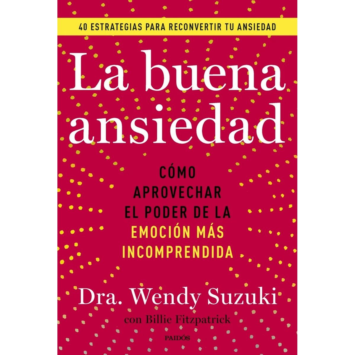 PAIDOS - Libro La buena ansiedad - Wendy Susuki