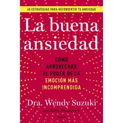 PAIDOS - Libro La buena ansiedad - Wendy Susuki