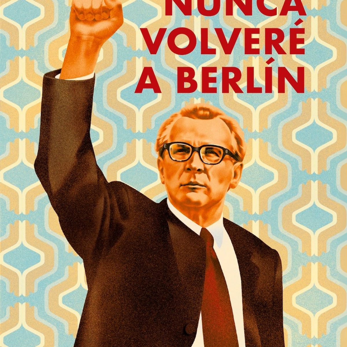 SUDAMERICA - Libro Nunca volveré a berlín - Roberto Ampuero