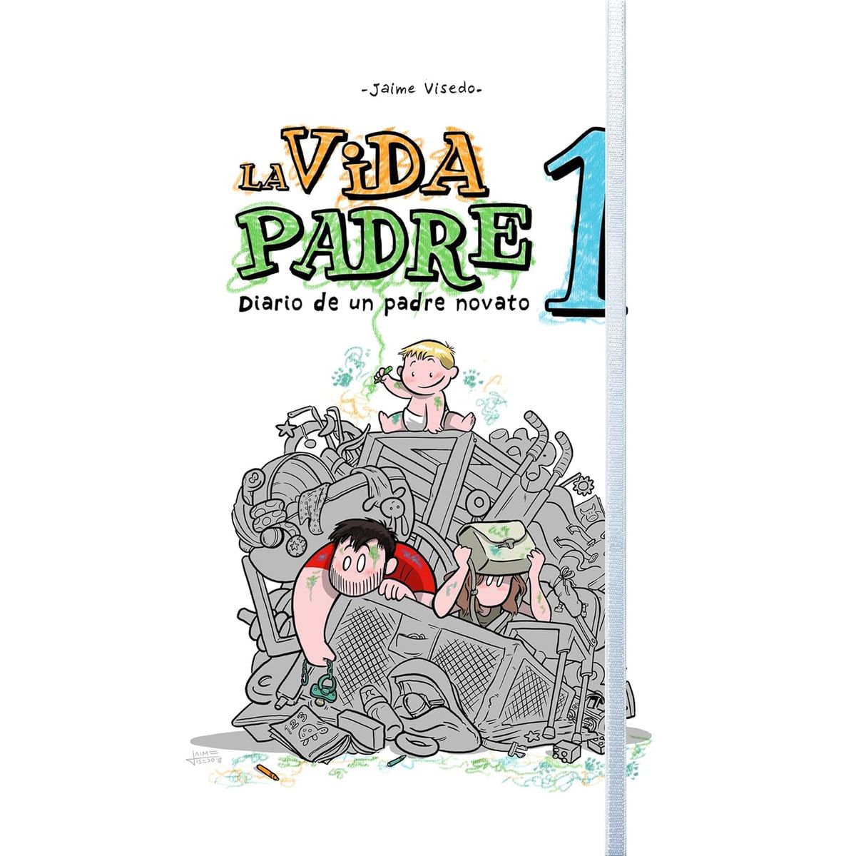 DOLMEN - La vida padre 1: diario de un padre novato - Jaime Visedo