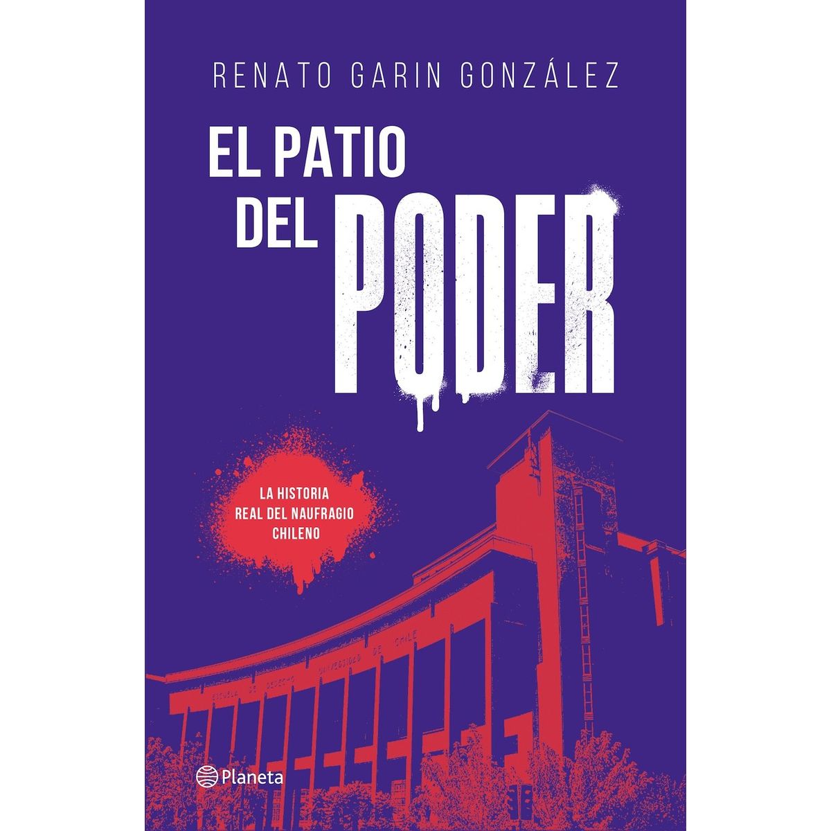 PLANETA - Libro El patio del poder - Renato Garín