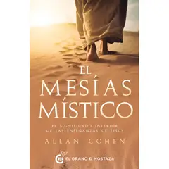 EL GRANO DE MOSTAZA - Libro El mesías místico - Alan Cohen