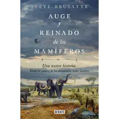 DEBATE - Libro Auge y caida de los mamiferos - Steve Brusatte