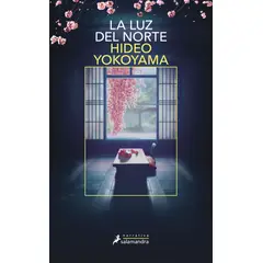 SALAMANDRA - Libro La luz del norte - Hideo Yokoyama