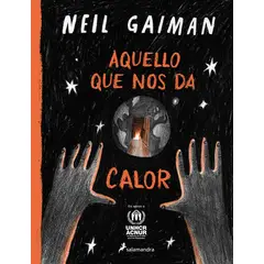 SALAMANDRA - Libro Aquello que nos da calor - Neil Gaiman
