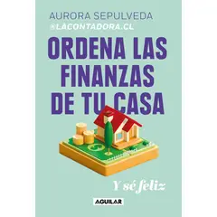AGUILAR - Ordena las finanzas de tu casa y sé feliz - A. S. Jorquera