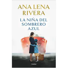 GRIJALBO - Libro La niña del sombrero azul - Ana Lena Rivera