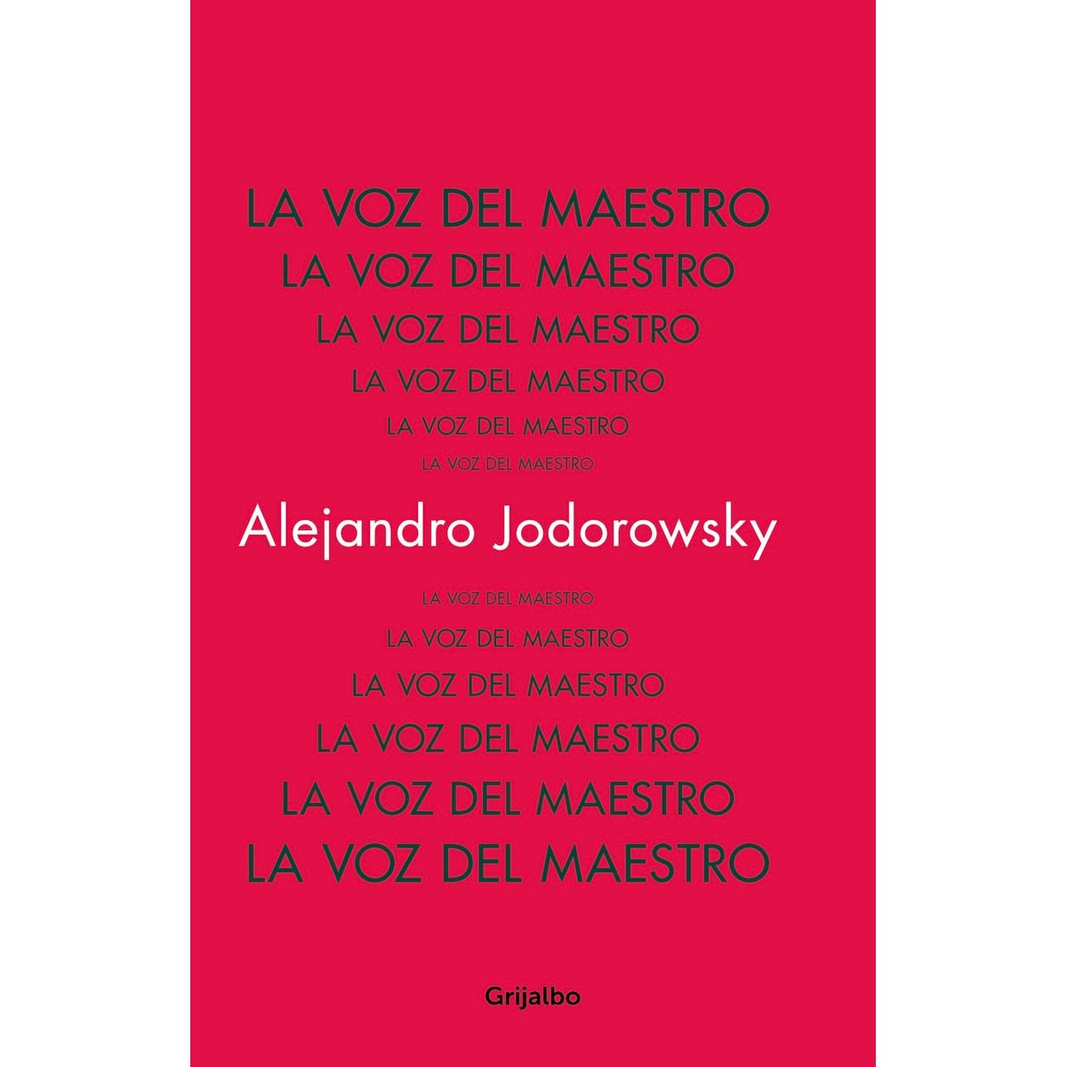 GRIJALBO - Libro La voz del maestro - Alejandro Jodorowsky
