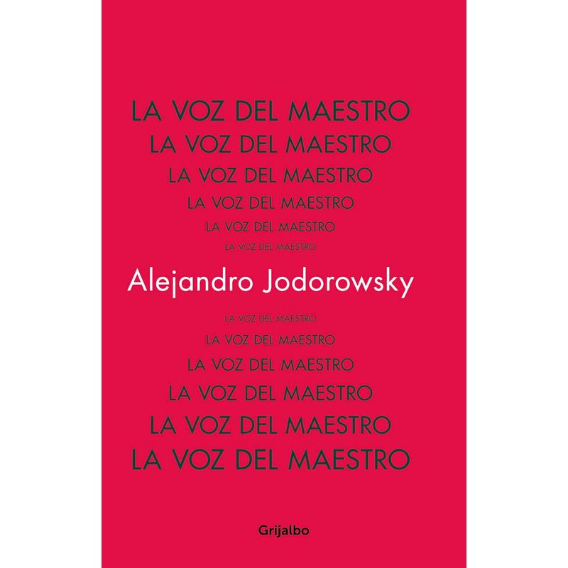 GRIJALBO - Libro La voz del maestro - Alejandro Jodorowsky