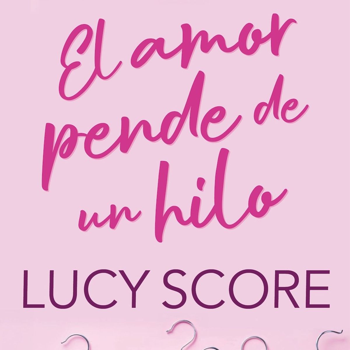 EDICIONES B - Libro El amor pende de un hilo - Lucy Score