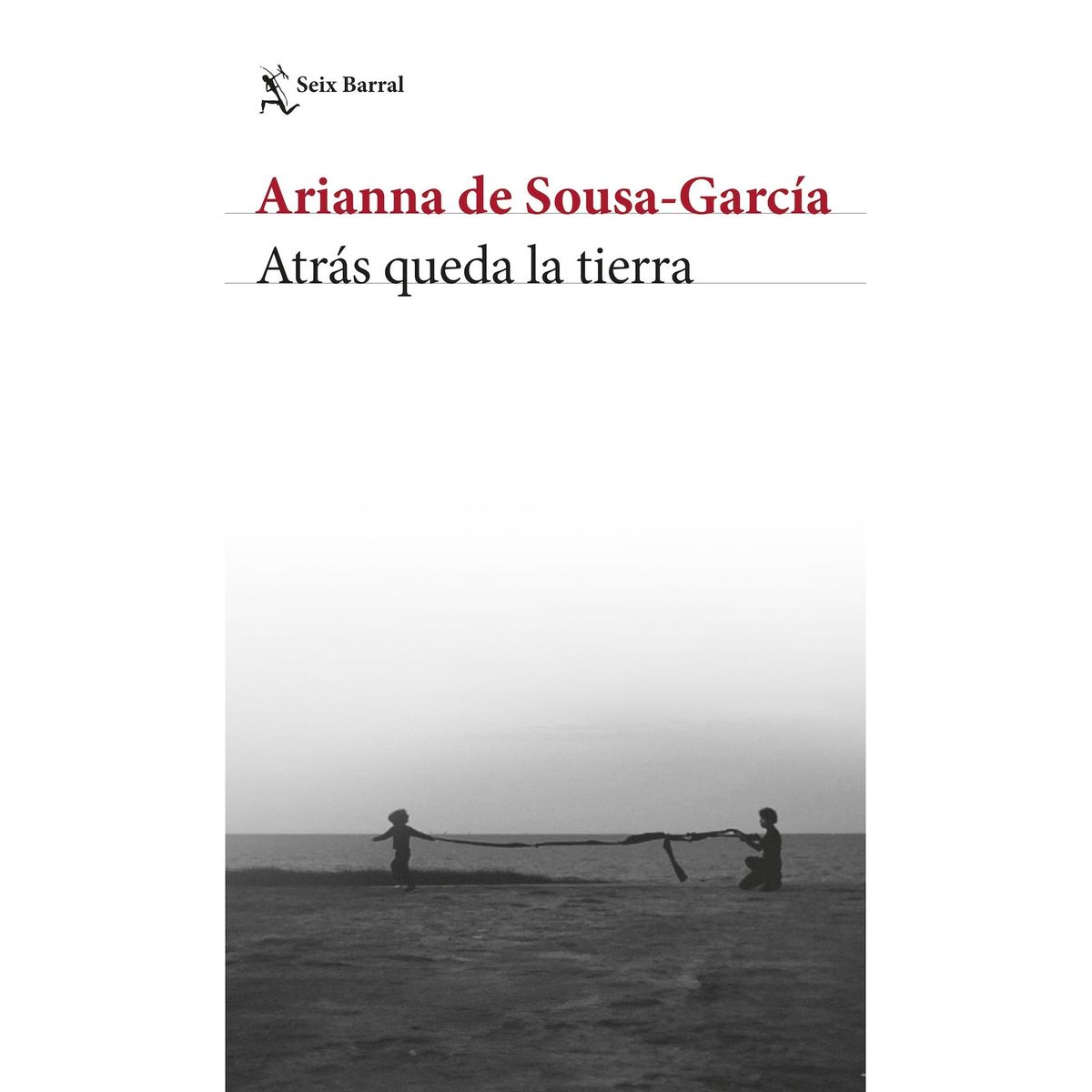 SEIX BARRAL - Libro Atrás queda la tierra - Arianna de Sousa