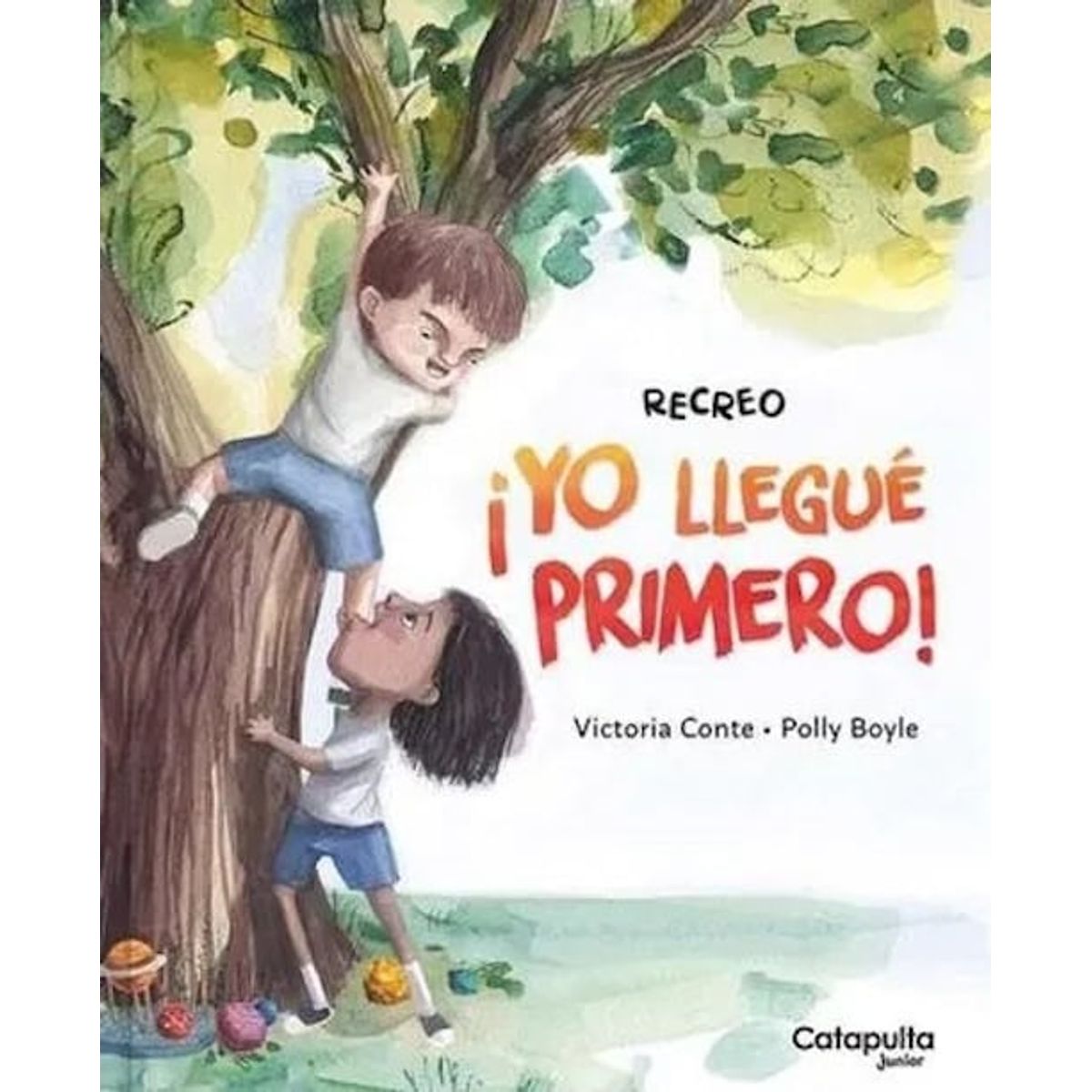CATAPULTA EDITORES - Libro Recreo - ¡yo llegue primero! - Catapulta Editores