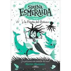 ALFAGUARA - Sirena Esmeralda Y La Fiesta Del Oceano