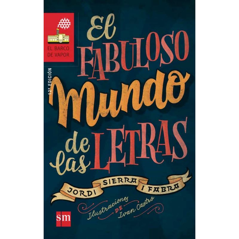 Ediciones SM - El Fabuloso Mundo De Las Letras