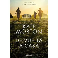DEBOLSILLO - De Vuelta A Casa - Autor(a): Kate Morton