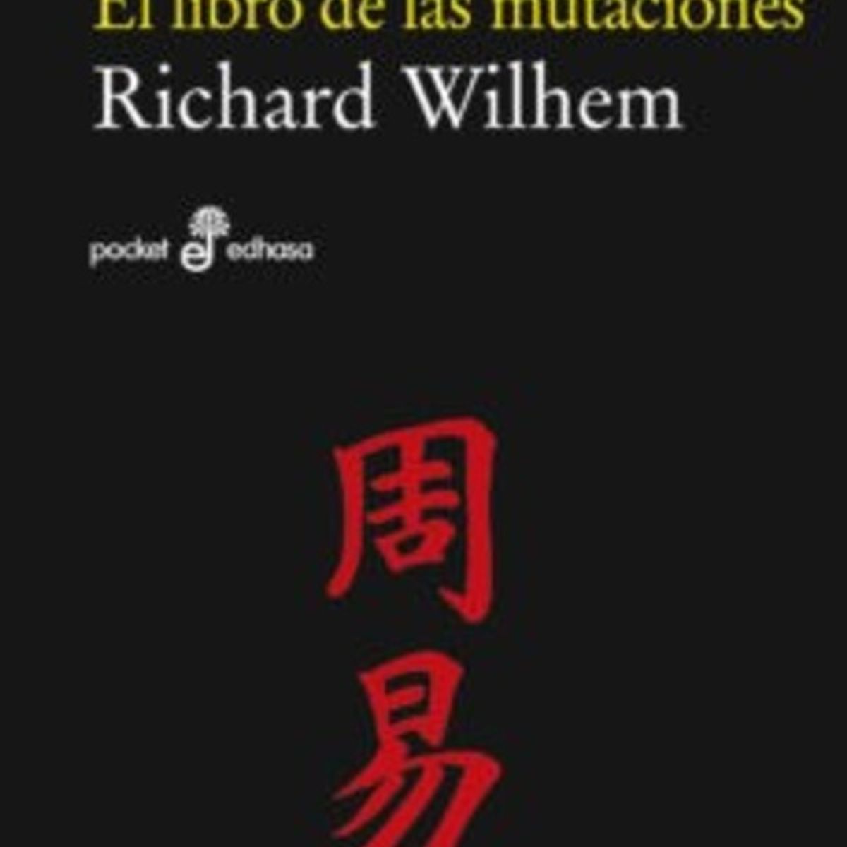 EDHASA - I Ching. El Libro De Las Mutaciones