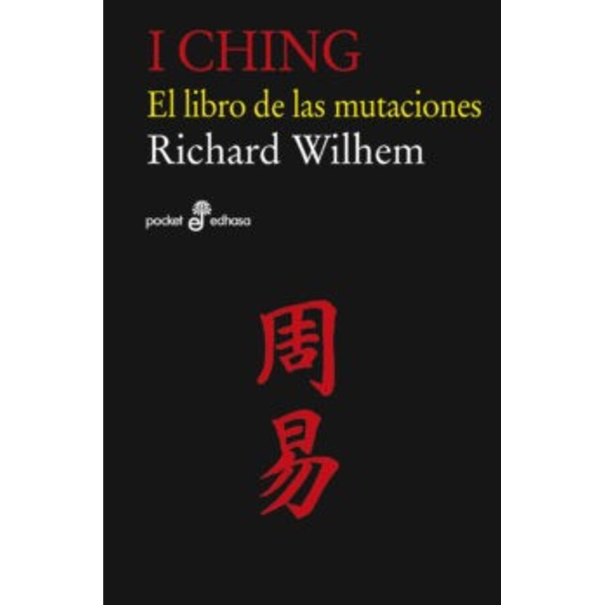 EDHASA - I Ching. El Libro De Las Mutaciones