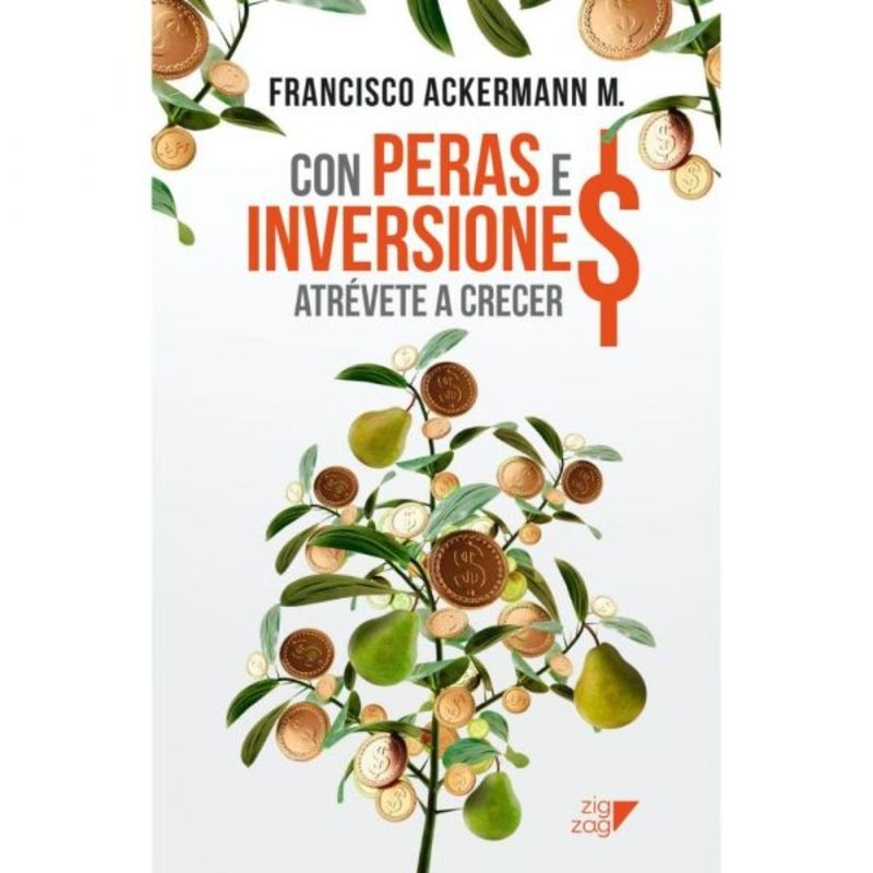 EDITORA ZIG ZAG - Con Peras E Inversiones - Atrévete a Crecer