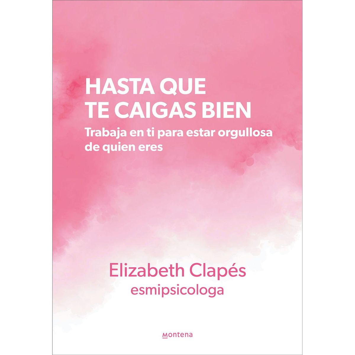 PENGUIN RANDOM HOUSE - LIBRO Hasta Que Te Caigas Bien