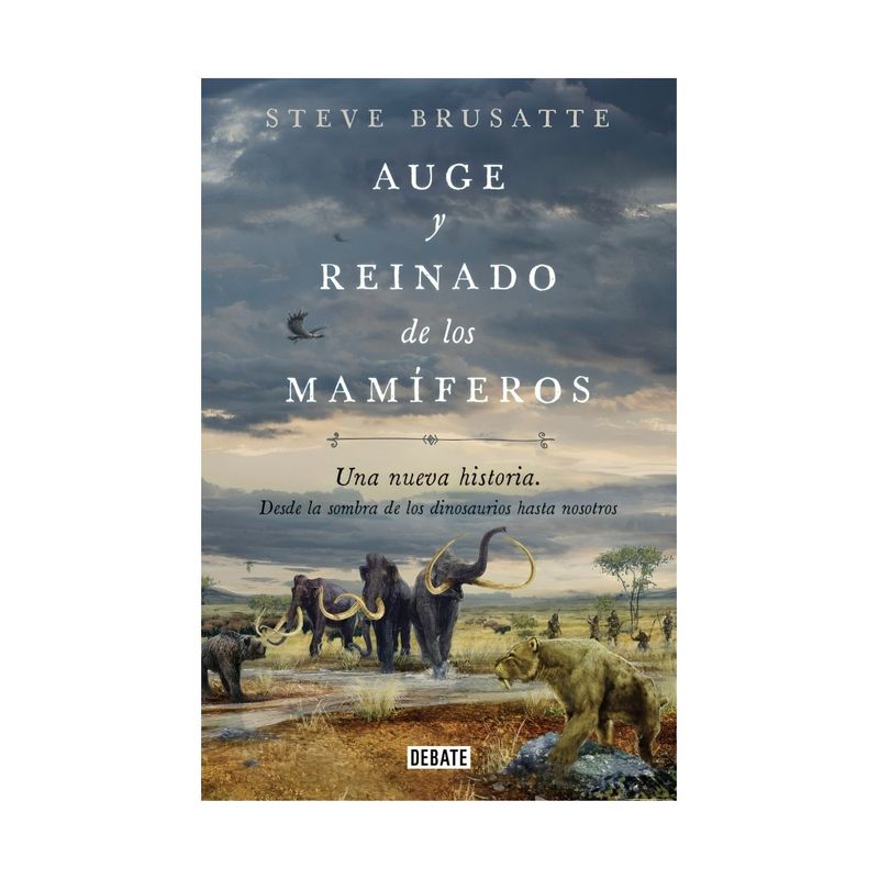TOP10BOOKS - LIBRO AUGE Y CAIDA DE LOS MAMIFEROS / STEVE BRUSATTE / DEBATE