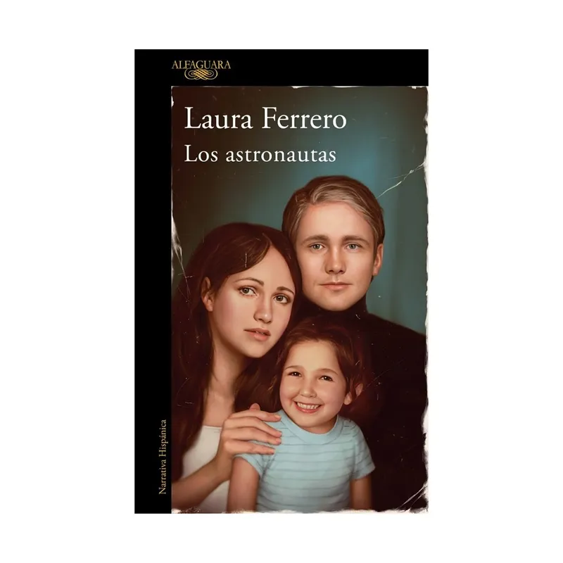 TOP10BOOKS - LIBRO LOS ASTRONAUTAS / LAURA FERRERO / ALFAGUARA