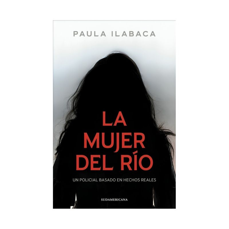 TOP10BOOKS - LIBRO LA MUJER DEL RIO / PAULA ILABACA NÚÑEZ / SUDAMERICANA