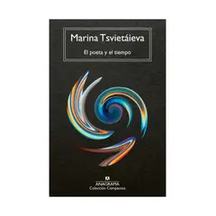 TOP10BOOKS - LIBRO EL POETA Y EL TIEMPO / MARINA TSVIETAIEVA / ANAGRAMA
