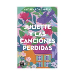 TOP10BOOKS - LIBRO JULIETTE Y LAS CANCIONES PERDIDAS / ANDREA LONGARELA / CROSSBOOKS